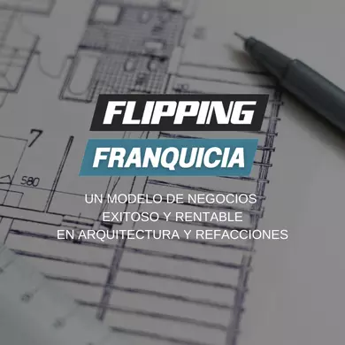 FLIPPING ARGENTINA la franquicia para arquitectos, ingenieros, MMO y diseñadores